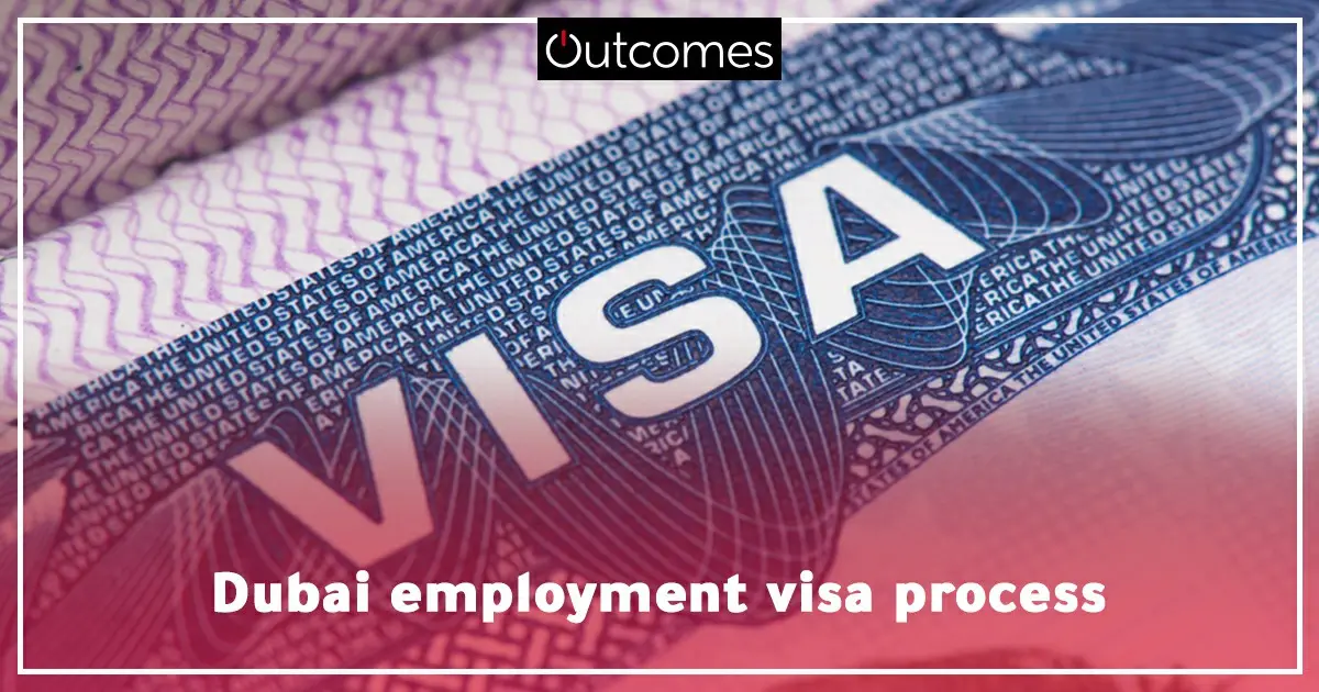 UAE Employment Visa Process Step By step Dubai Employment Visa